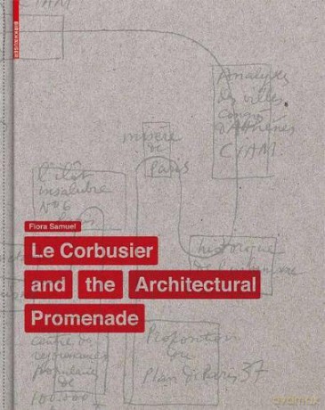 Le Corbusier and the Architectural Promenade - Flora Samuel [KSIĄŻKA]