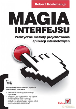 Magia interfejsu. Praktyczne metody projektowania aplikacji internetowych [KSIĄŻKA]