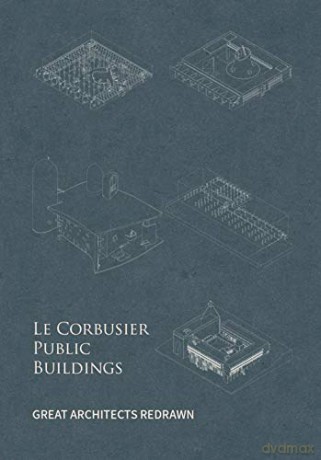 Le Corbusier Public Buildings (Great Architects Redrawn): 80 - Yu Fei [KSIĄŻKA]