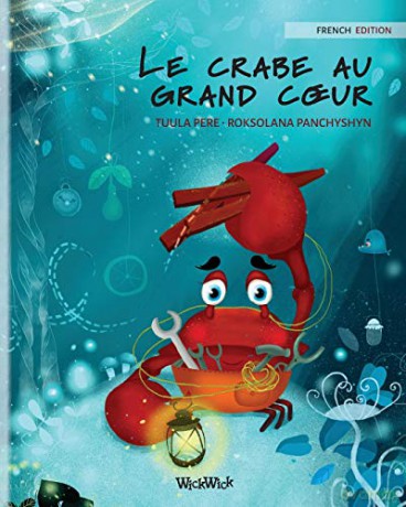 Le crabe au grand cour (French Edition of "The Caring Crab") (1) (Colin the Crab) - Tuula Pere [KSIĄŻKA]