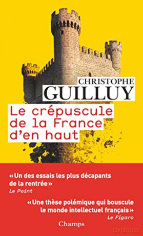 Le crepuscule de la France d'en haut (Champs actuel) - Christophe Guilluy [KSIĄŻKA]