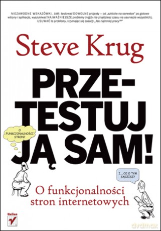 Przetestuj ją sam! Steve Krug o funkcjonalności stron internetowych [KSIĄŻKA]