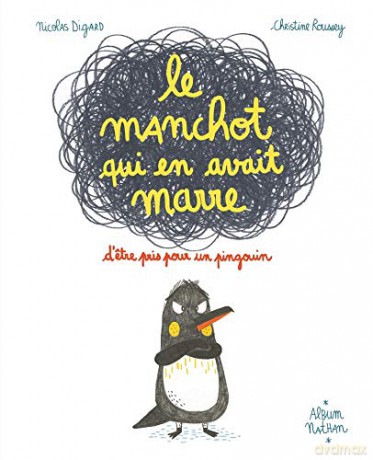 Le manchot qui en avait marre d'etre pris pour un pingouin - Nicolas Digard [KSIĄŻKA]