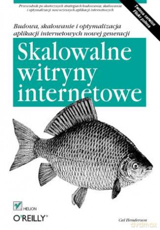 Skalowalne witryny internetowe. Budowa, skalowanie i optymalizacja aplikacji internetowych nowej generacji [KSIĄŻKA]