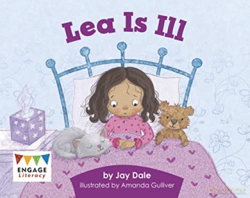 Lea is Ill (Engage Literacy Pink) - Jay Dale [KSIĄŻKA]