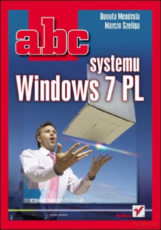 ABC systemu Windows 7 PL [KSIĄŻKA]