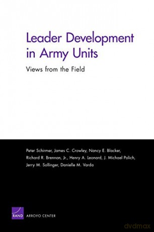 Leader Development in Army Units: Views from the Field: Views from the Field - Peter C. Schirmer [KSIĄŻKA]
