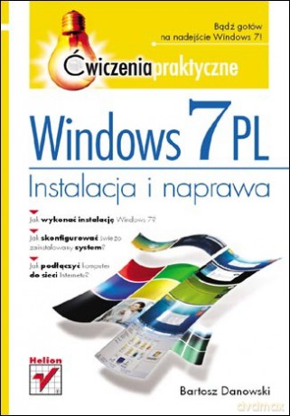 Windows 7 PL. Instalacja i naprawa. Ćwiczenia praktyczne [KSIĄŻKA]
