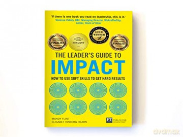 Leader's Guide to Impact, The: How to Use Soft Skills to Get Hard Results (The Leader's Guide) - Mandy Flint [KSIĄŻKA]