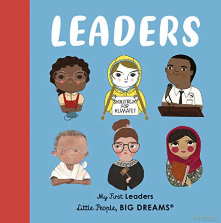 Leaders: My First Leaders (Little People, BIG DREAMS) - Maria Isabel Sanchez Vegara [KSIĄŻKA]