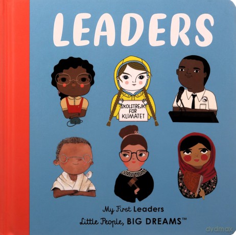 Leaders: My First Leaders (Little People, BIG DREAMS) - Maria Isabel Sanchez Vegara [KSIĄŻKA]