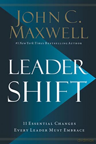Leadershift: The 11 Essential Changes Every Leader Must Embrace - Maxwell John [KSIĄŻKA]