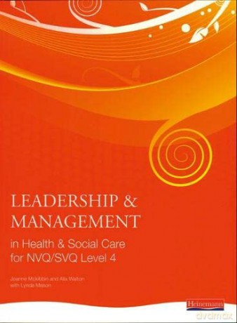 Leadership and Management in Health and Social Care: NVQ Level 4 - Alix Walton [KSIĄŻKA]