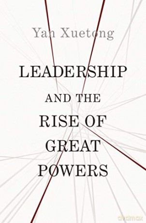 Leadership and the Rise of Great Powers: 11 (The Princeton-China Series, 11) - Yan Xuetong [KSIĄŻKA]
