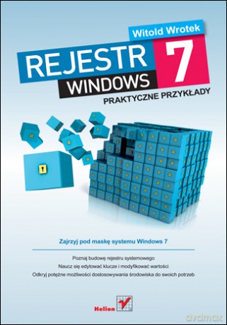 Rejestr Windows 7. Praktyczne przykłady [KSIĄŻKA]
