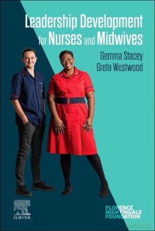 Leadership Development for Nurses and Midwives - Gemma Stacey PhD MN RN (Mental Health) PGCHE PFHEA [KSIĄŻKA]