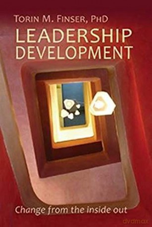 Leadership Development: Change from the Inside Out - Torin M. Finser [KSIĄŻKA]