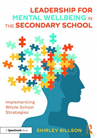 Leadership for Mental Wellbeing in the Secondary School: Implementing Whole School Strategies - Shirley Billson [KSIĄŻKA]