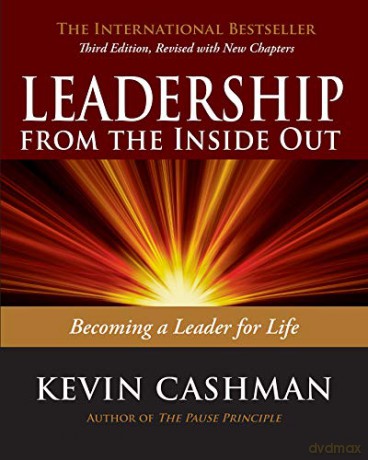 Leadership From The Inside Out: Becoming a Leader for Life - Kevin Cashman [KSIĄŻKA]