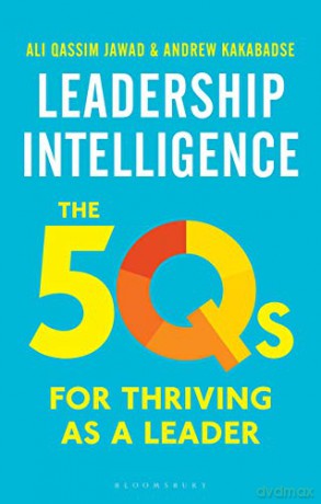 Leadership Intelligence: The 5Qs for Thriving as a Leader - Andrew Kakabadse [KSIĄŻKA]