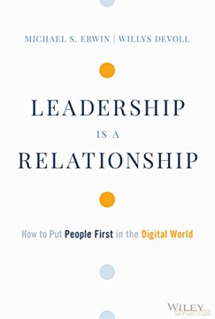 Leadership is a Relationship: How to Put People First in the Digital World - Willys DeVoll [KSIĄŻKA]