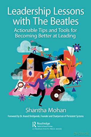 Leadership Lessons with The Beatles: Actionable Tips and Tools for Becoming Better at Leading - Shantha Mohan [KSIĄŻKA]