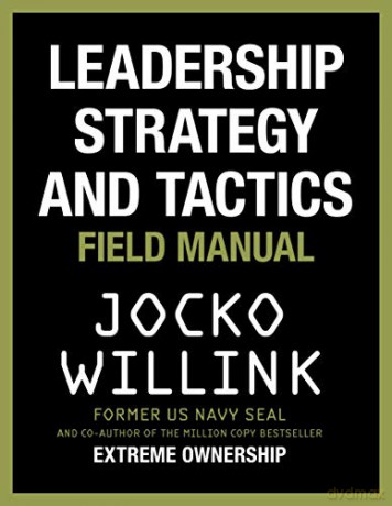 Leadership Strategy and Tactics: Field Manual - Jocko Willink [KSIĄŻKA]