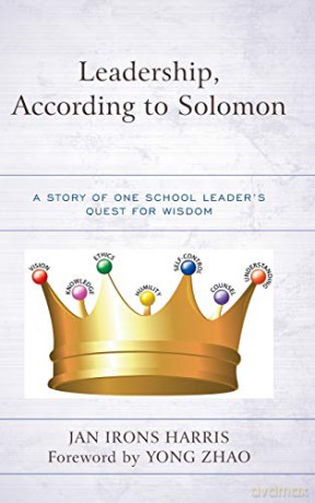 Leadership, According to Solomon: A Story of One School Leader's Quest for Wisdom - Jan Irons Harris [KSIĄŻKA]