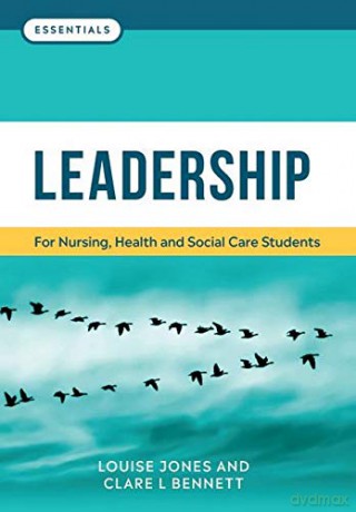 Leadership: for nursing, health and social care students (Essentials) - Louise Jones [KSIĄŻKA]