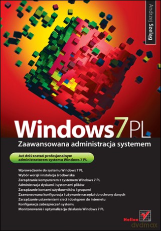 Windows 7 PL. Zaawansowana administracja systemem [KSIĄŻKA]