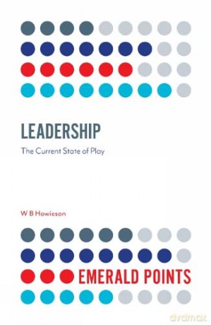 Leadership: The Current State of Play (Emerald Points) - W. B. Howieson [KSIĄŻKA]