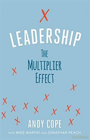 Leadership: The Multiplier Effect - Andy Cope [KSIĄŻKA]