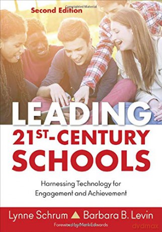 Leading 21st Century Schools: Harnessing Technology for Engagement and Achievement - Lynne R. Schrum [KSIĄŻKA]