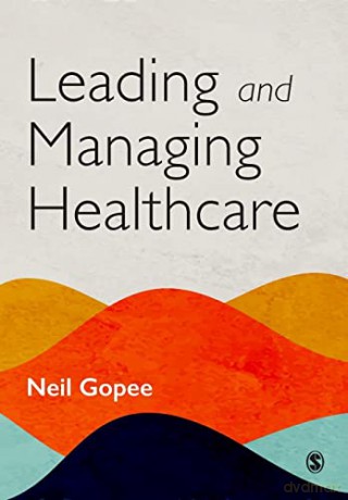 Leading and Managing Healthcare - Neil Gopee [KSIĄŻKA]
