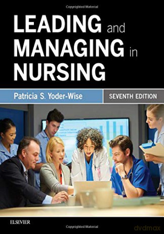 Leading and Managing in Nursing, 7e - Patricia S. Yoder-Wise RN EdD NEA-BC ANEF FAAN [KSIĄŻKA]