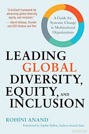 Leading Global Diversity, Equity, and Inclusion: A Guide for Systemic Change in Multinational Organizations - Rohini Anand [KSIĄŻKA]