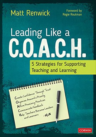 Leading Like a C.O.A.C.H.: 5 Strategies for Supporting Teaching and Learning - Matt Renwick [KSIĄŻKA]