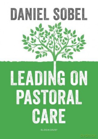 Leading on Pastoral Care: A Guide to Improving Outcomes for Every Student - Daniel Sobel [KSIĄŻKA]