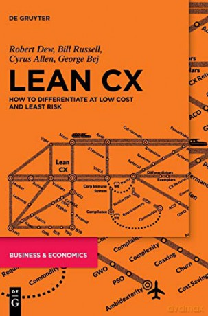 Lean CX: How to Differentiate at Low Cost and Least Risk - Robert Dew [KSIĄŻKA]