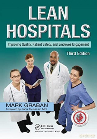 Lean Hospitals: Improving Quality, Patient Safety, and Employee Engagement, Third Edition - Mark Graban [KSIĄŻKA]