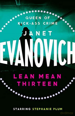 Lean Mean Thirteen: A fast-paced crime novel full of wit, adventure and mystery: 13 (Stephanie Plum) - Janet Evanovich [KSIĄŻKA]