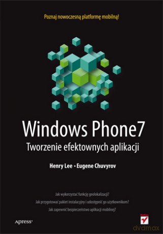 Windows Phone 7. Tworzenie efektownych aplikacji [KSIĄŻKA]
