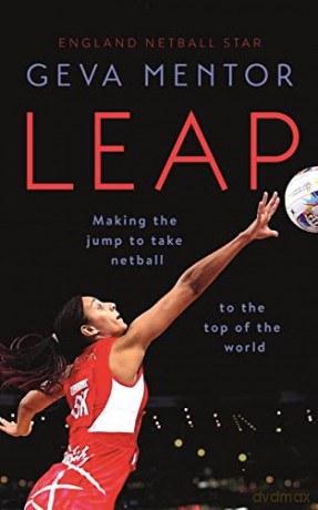 Leap: Making the jump to take netball to the top of the world - Geva Mentor [KSIĄŻKA]