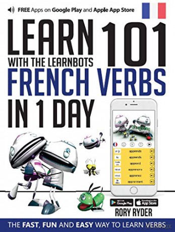 Learn 101 French Verbs In 1 day: With LearnBots - iEdutainments [KSIĄŻKA]