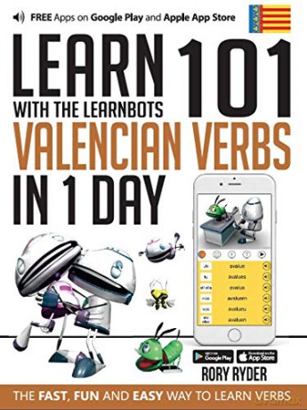 Learn 101 Valencian Verbs In 1 Day: With LearnBots - iEdutainments [KSIĄŻKA]