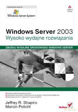 Windows Server 2003. Wysoko wydajne rozwiązania [KSIĄŻKA]