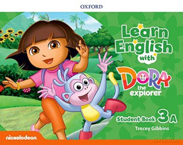 Learn English with Dora the Explorer: Level 3: Student Book A [KSIĄŻKA]