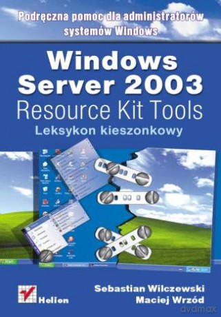 Windows Server 2003 Resource Kit Tools. Leksykon kieszonkowy [KSIĄŻKA]