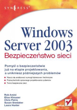 Windows Server 2003. Bezpieczeństwo sieci [KSIĄŻKA]