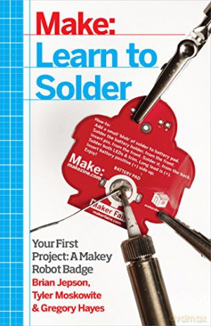 Learn to Solder: Tools and Techniques for Assembling Electronics - Brian Jepson [KSIĄŻKA]